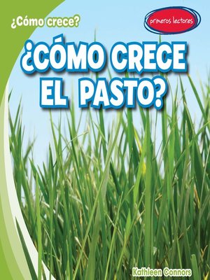 cover image of ¿Cómo crece el pasto? (How Does Grass Grow?)